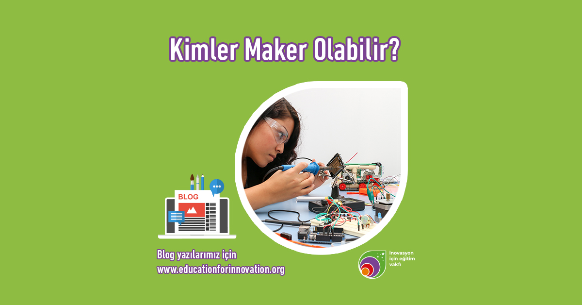 e4i-kimler-maker-olabilir-maker-olmak-icin-ilk-adim